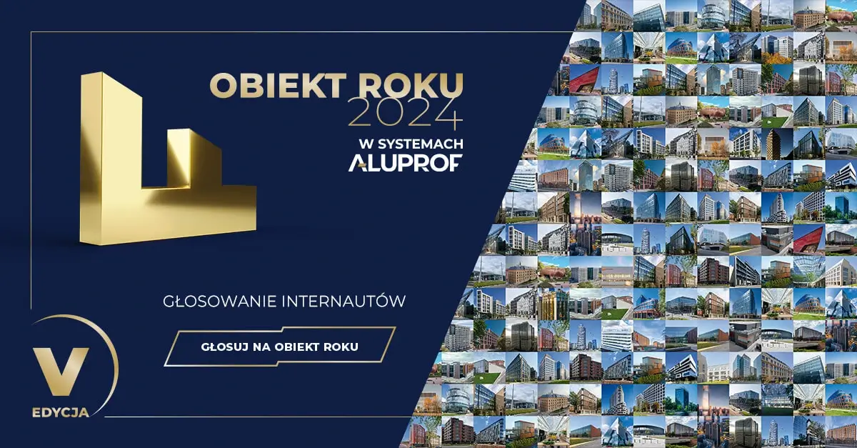 Poznaj budynki zakwalifikowanie do II etapu konkursu „Obiekt Roku w Systemach Aluprof”. Głosowanie online rozpoczęte!