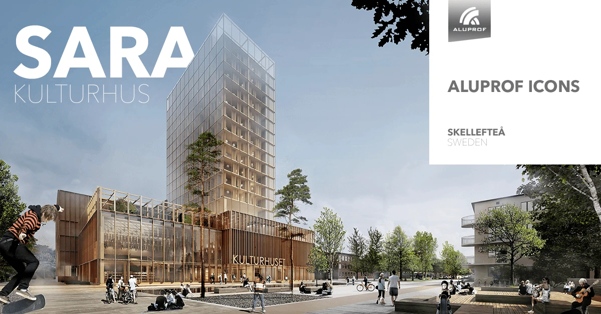 Sara Kulturhus in Sweden, the world’s tallest wooden building, featuring systems by ALUPROF
