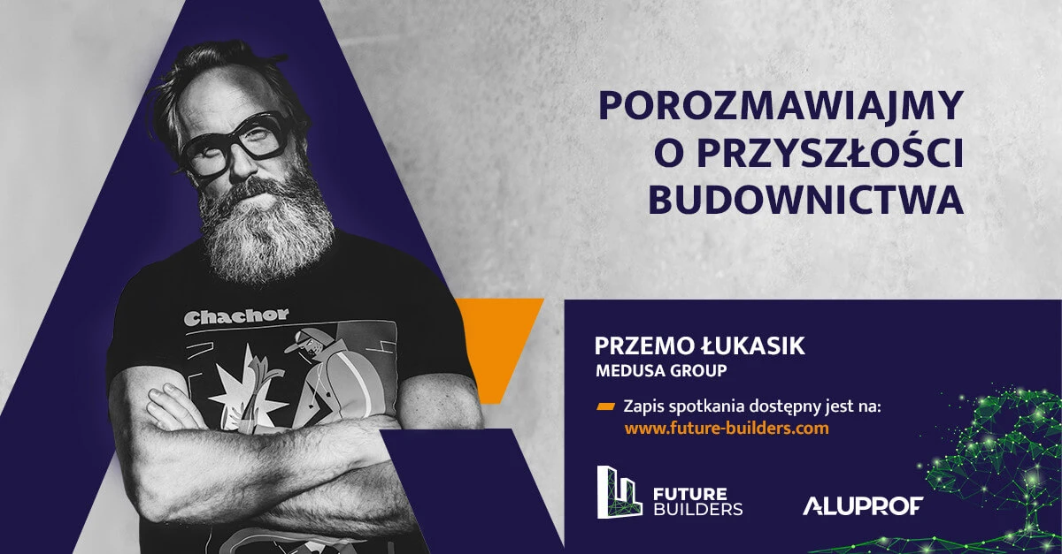 Future Builders – Przemo Łukasik: „Wierzę w człowieka”