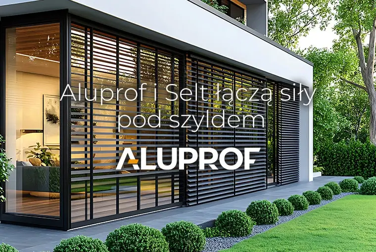 Aluprof i Selt łączą siły
